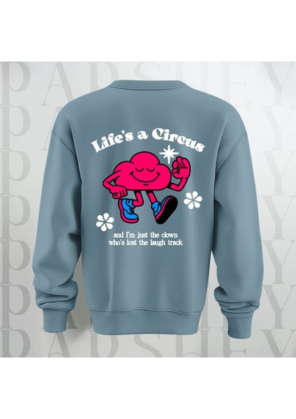 Life's A Circus Baskılı Kalın Kumaş 3 Iplik Şardonlu Oversize Bisiklet Yaka Sweatshirt