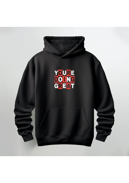 You Are Doing Baskılı Kapüşonlu Sweatshirt Hoodie Kalın Kumaş 3 Iplik Şardonlu