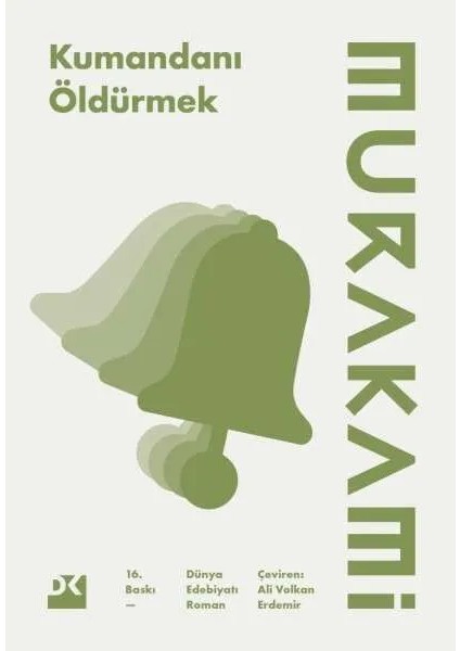 Kumandanı Öldürmek - Haruki Murakami