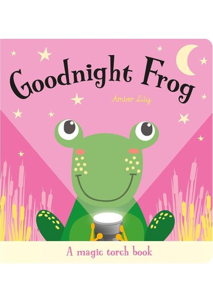 Goodnight Frog - A Magic Torch Book