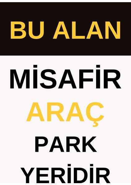35 x 50 Bu Alan Misafir Araç Park Yeridir Yönlendirme Levhası 3 mm Dekota Üzerine Folyo Baskı