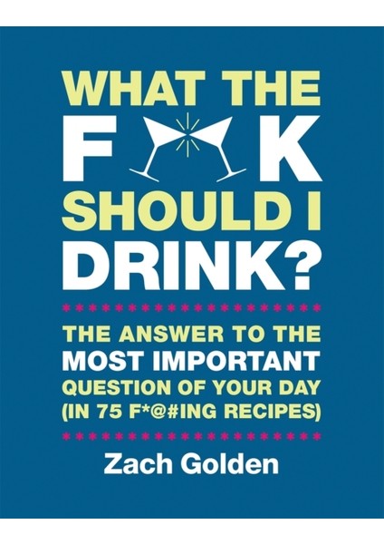 What The F*@# Should I Drink?