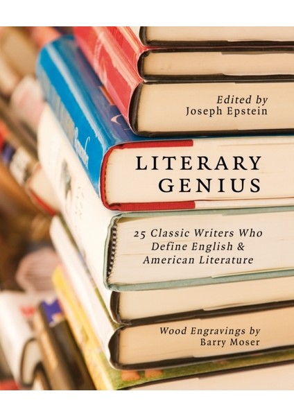 Literary Genius : 25 Classic Writers Who Define English And American Literature