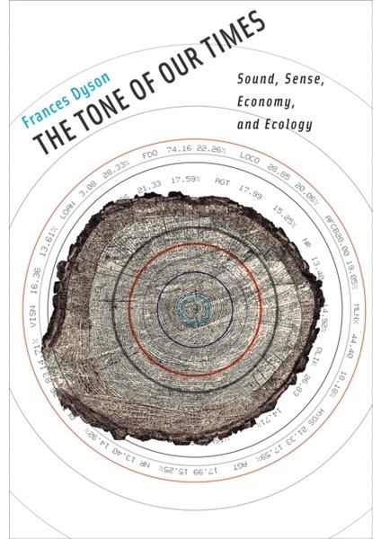 Tone Of Our Times : Sound, Sense, Economy, And Ecology