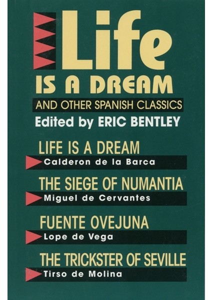 Life Is A Dream And Other Spanish Classics (Eric Bentley's Dramatic Repertoire)