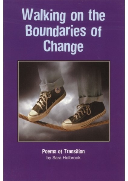 Walking On The Boundaries Of Change : Poems Of Transition