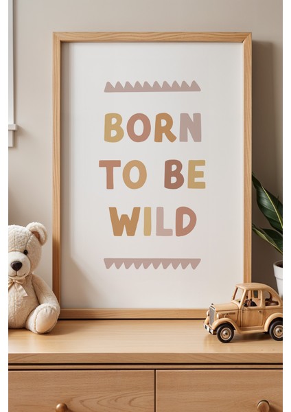'born To Be Wild' - Doğal Ahşap Çerçeveli Çocuk ve Bebek Odası Tablosu