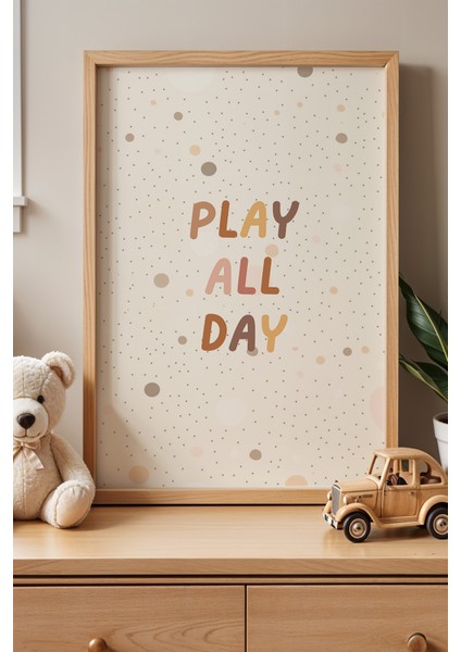 Oynamaya Teşvik Eden 'play All Day' Yazılı - Doğal Ahşap Çerçeveli Çocuk Odası ve Bebek Odası Tablosu