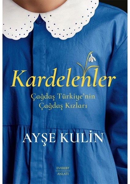 Kardelenler - Çağdaş Türkiye’nin Çağdaş Kızları -Ayşe Kulin