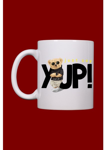 Havalı Ayıcık Tasarım Baskılı \'just Say Yup\' Yazı Baskılı Kupa Bardak