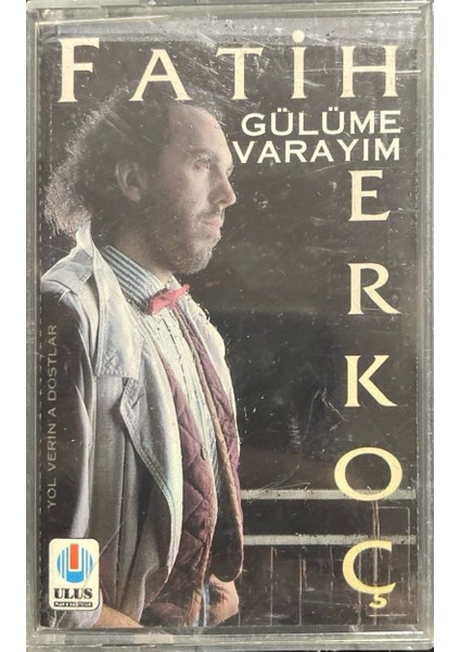 Kaset Fatih Erkoç Gülüme Varayım Kaset