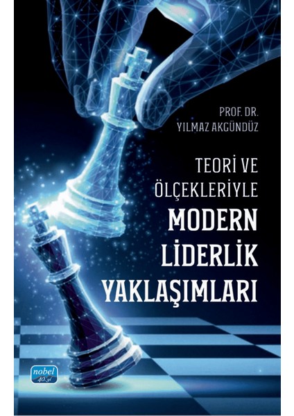 Teori ve Ölçekleriyle Modern Liderlik Yaklaşımları