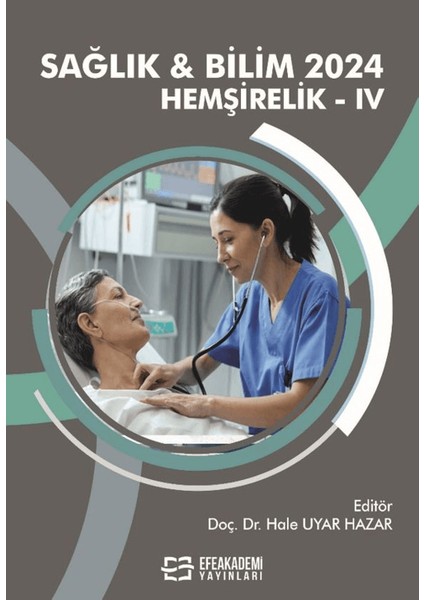 Sağlık & Bilim 2024: Hemşirelik-Iv