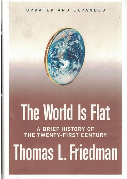 The World Is Flat: A Brief History Of The Twenty-First Century
