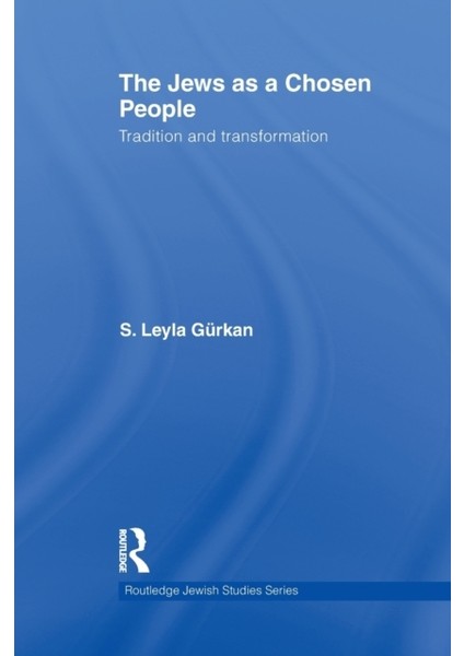 Jews As A Chosen People : Tradition And Transformation