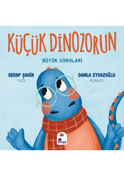Küçük Dinozorun Büyük Soruları - Serap Şahin