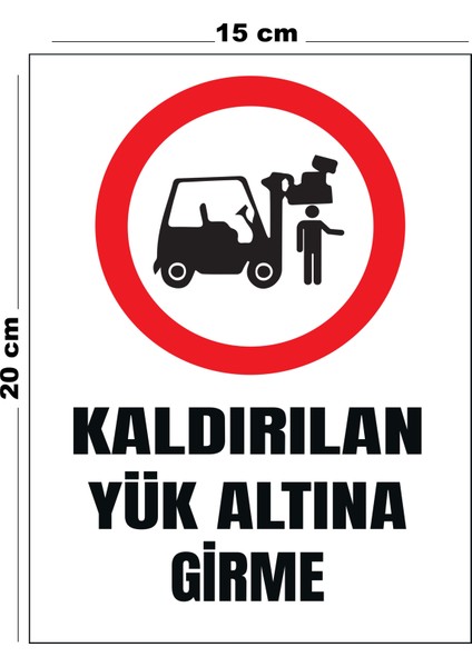 Metal Kaldırılan Yük Altına Girme 15 cm x 20 cm Uyarı Levhası Yönlendirme Tabelası