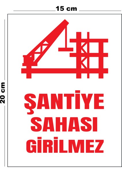 Metal Şantiye Sahası Girilmez 15 cm x 20 cm Uyarı Levhası Yönlendirme Tabelası