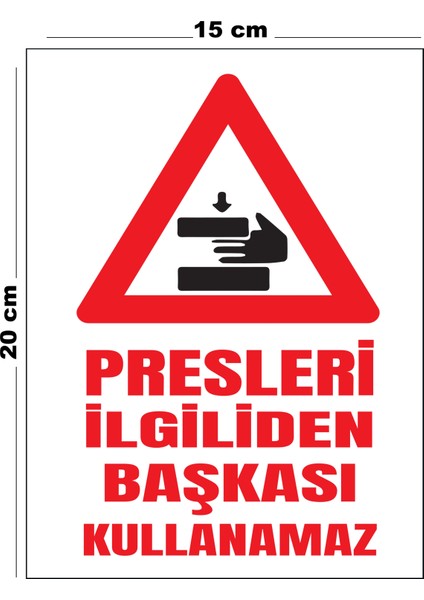 Metal Presleri İlgiliden Başkası Kullanamaz 15 cm x 20 cm Uyarı Levhası Yönlendirme Tabelası