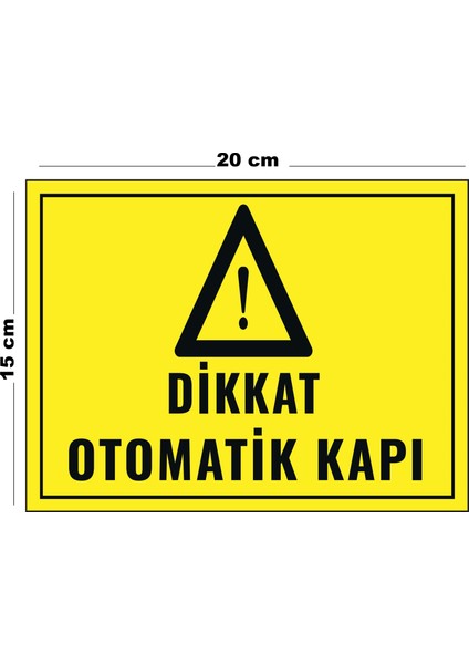 Metal Dikkat Otomatik Kapı 15 cm x 20 cm Uyarı Levhası Yönlendirme Tabelası