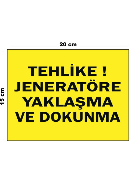 Metal Tehlike Jeneratöre Yaklaşma ve Dokunma 15 cm x 20 cm Uyarı Levhası Yönlendirme Tabelası