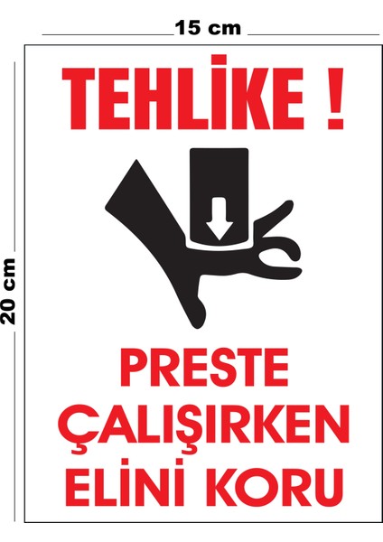 Metal Tehlike Preste Çalışırken Elini Koru 15 cm x 20 cm Uyarı Levhası Yönlendirme Tabelası