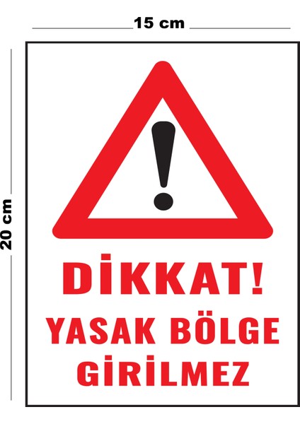 Metal Dikkat Yasak Bölge Girilmez 15 cm x 20 cm Uyarı Levhası Yönlendirme Tabelası
