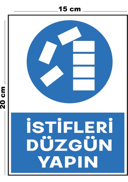 Metal İstifleri Düzgün Yapın 15 cm x 20 cm Uyarı Levhası Yönlendirme Tabelası