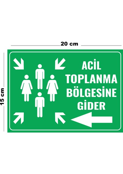 Metal Acil Toplanma Bölgesine Gider 15 cm x 20 cm Uyarı Levhası Yönlendirme Tabelası