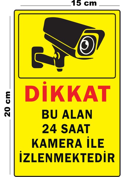 Metal Dikkat Bu Alan 24 Saat Kamera İle İzlenmektedir 15 cm x 20 cm Uyarı Levhası Yönlendirme Tabelası