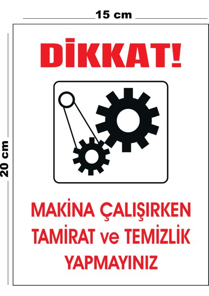 Metal Dikkat Makina Çalışırken Tamirat ve Temizlik Yapmayınız Uyarı Levhası Yönlendirme Tabel