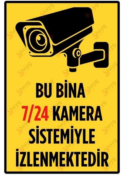 Bu Bina 7/24 Kamera ile İzlenmektedir Uv Baskılı Uyarı ve Yönlendirme Levhası