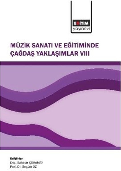 Müzik Sanatı ve Eğitiminde Çağdaş Yaklaşımlar Vııı