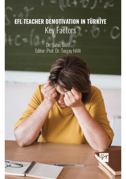 Efl Teacher Demotivation In Türkiye Key Factors