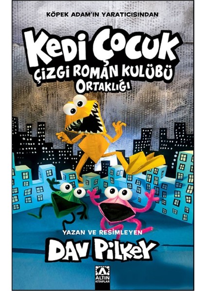 Kedi Çocuk 4 Çizgi Roman Kulübü Ortaklığı Dav Pilkey, Yapay Zeka ve Arkadaşları Hediye... fiyatları