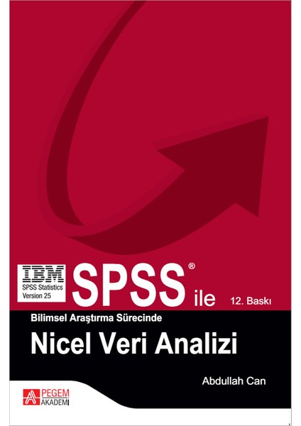 SPSS ile Bilimsel Araştırma Süresince Nicel Veri Analizi