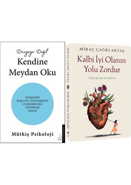 Dünyaya Değil Kendine Meydan Oku + Kalbi Iyi Olanın Yolu Zordur 2 'li Set Müthiş Psikoloji