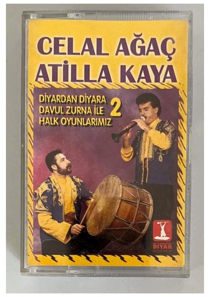 Celal Ağaç Atilla Kaya Diyardan Diyara Davul Zurna ile Halk Oyunlarımız Kaset (Orjinal Dönem Baskı)