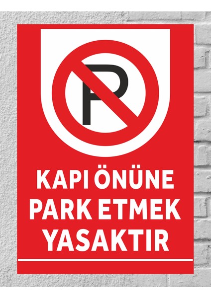 Kapı Önüne Park Etmek Yasaktır 24X34CM Polikarbon Levha Tabela