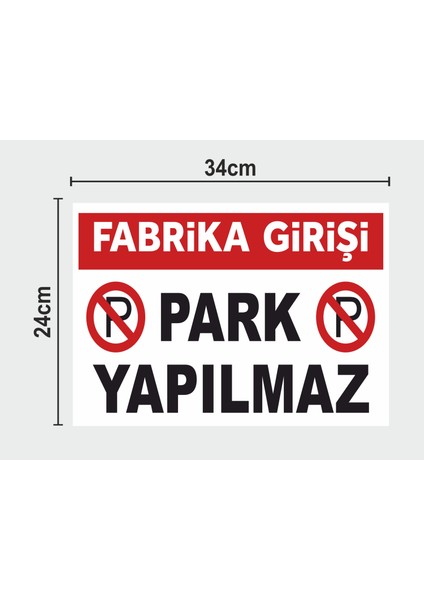 Fabrika Girişi Park Yapılmaz Tabela Levha 24X34 cm Polikarbon fiyatları