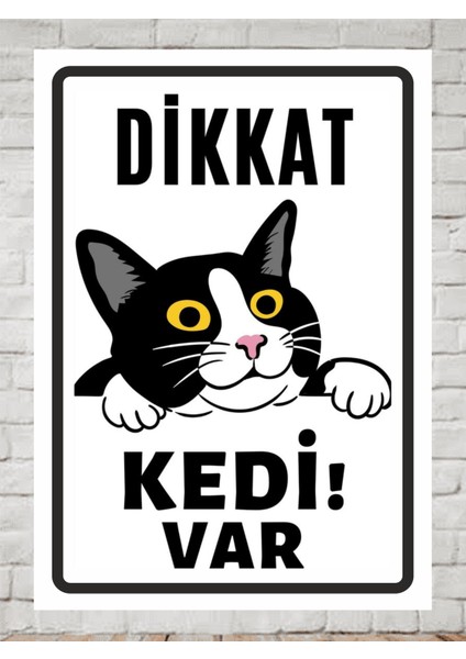Dikkat Kedi Var Tabela Levha 24X34 cm Polikarbon Tabela
