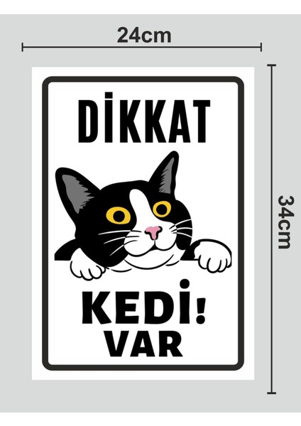 Dikkat Kedi Var Tabela Levha 24X34 cm Polikarbon Tabela fiyatları