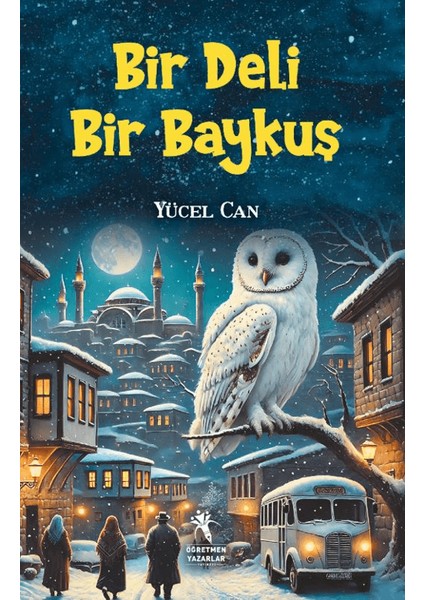 Bir Deli Bir Baykuş (10+Yaş)