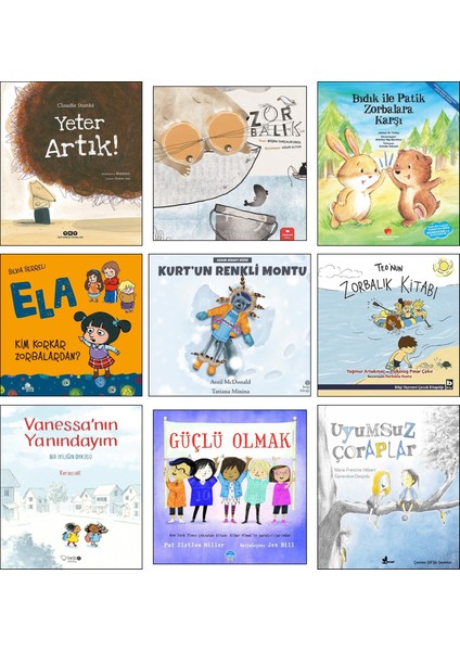 Yeter Artık! + Zor Balık + Bıdık ile Patik Zorbalara Karşı + Ela + Kurtun Renkli Montu + Teonun Zorbalık Kitabı + Vanessa'nın Yanındayım + Güçlü Olmak + Uyumsuz Çoraplar /9lu Akran Zorbalığı Kitapları