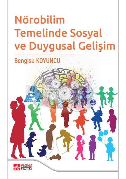 Nörobilim Temelinde Sosyal ve Duygusal Gelişim