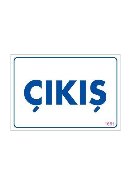 Çıkş Uyarı Levhası 17,5X25 KOD:1651