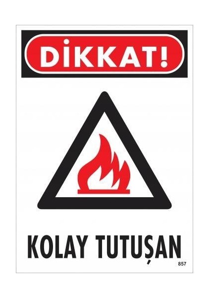 Dikkat Kolay Tutuşan Uyarı Levhası 25X35 KOD:857