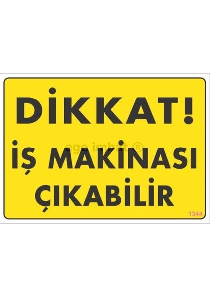 Dikkat Iş Makinası Çıkabilir Sarı Uyarı Levhası 25X35 KOD:1344