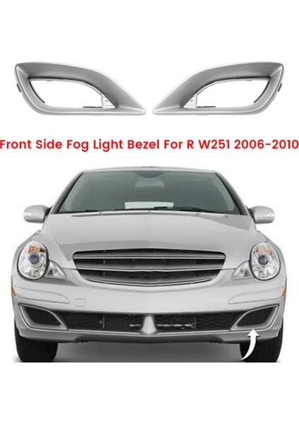 Mercedes-Benz R350 W251 2006-2010 Için Araba Ön Sis Farı Çerçevesi 2518851923 2518852023 (Yurt Dışından) fiyatları