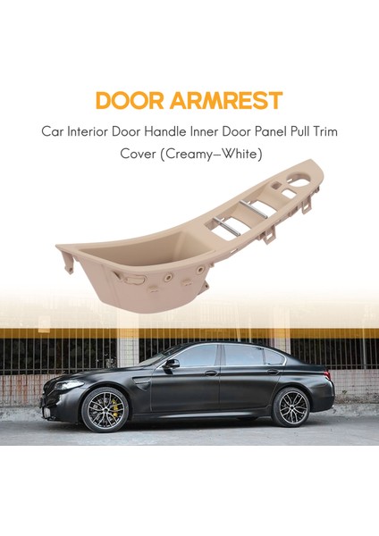 Soldan Direksiyonlu Bmw 5 Serisi F10 F11 520 525 Araba Iç Kapı Kolu Iç Kapı Paneli Çekme Ayar Kapağı (Krem-Beyaz) (Yurt Dışından) fiyatları